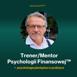 Trener/Mentor Psychologii Finansowej™ | Financial Psychology Development Trainer™